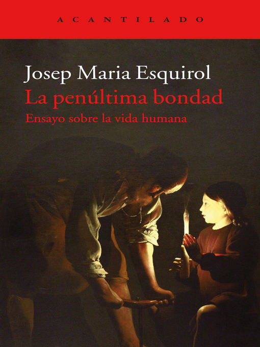 Title details for La penúltima bondad by Josep Maria Esquirol - Wait list